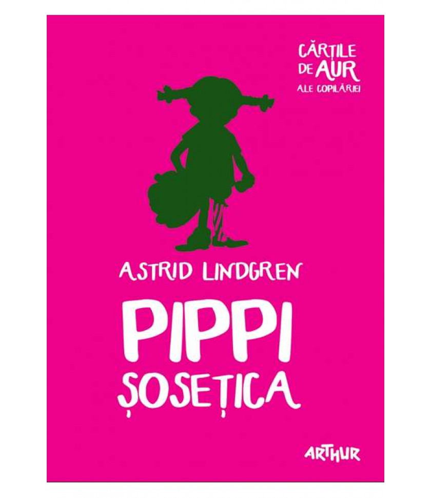Pippi Sosetica | Cartile de aur ale copilariei - Astrid Lindgren