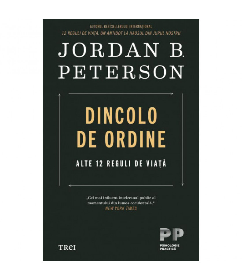 Dincolo de ordine - Alte 12 reguli de viata -  Jordan B. Peterson